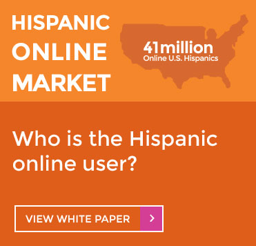 HISPANIC ONLINE MARKET - Who is the Hispanic online user? - View Whitepaper